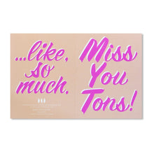 Load image into Gallery viewer, Miss You Tons!