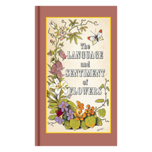 Load image into Gallery viewer, The Language &amp; Sentiment of Flowers
