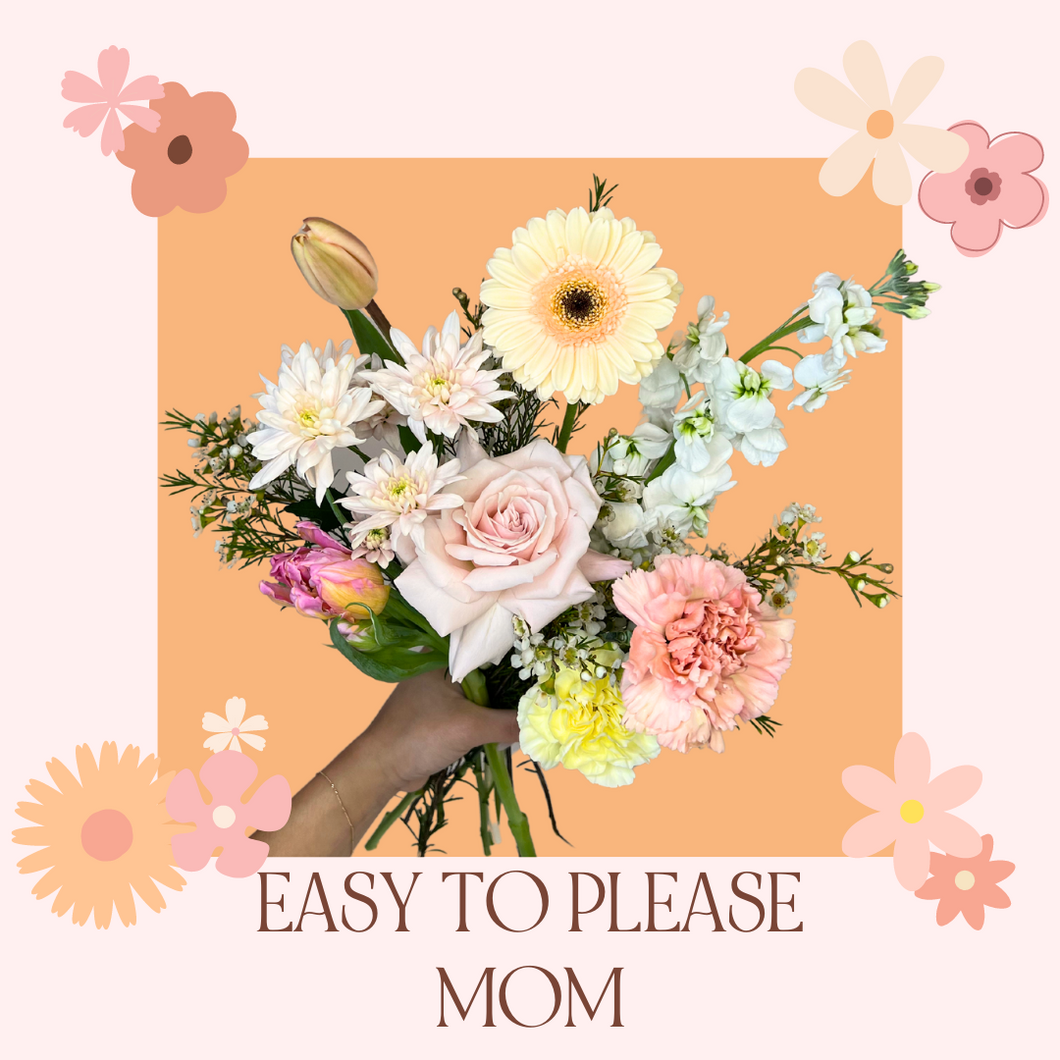 The 'Easy to Please Mom' - Medium Fresh Bouquet